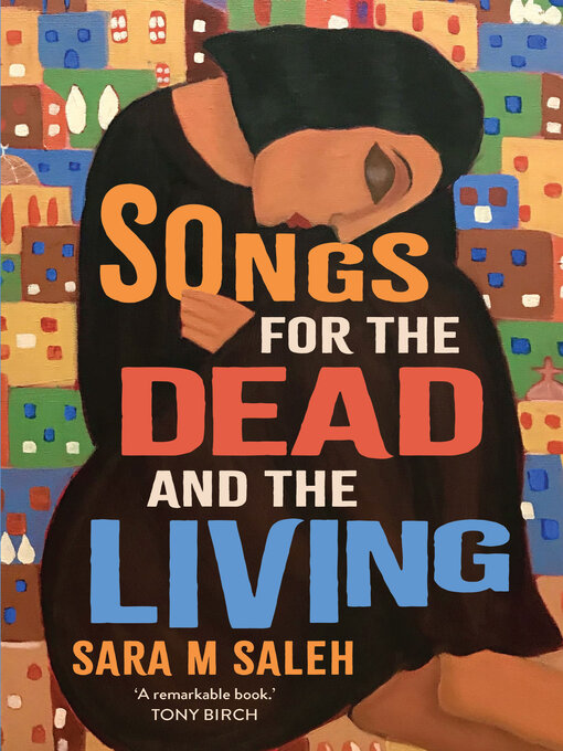 Title details for Songs for the Dead and the Living by Sara M Saleh - Wait list